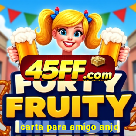 carta para amigo anjo